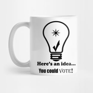 You Could Vote! Mug